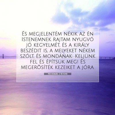 Nehémiás 2:18 KAR Bibliai verskép