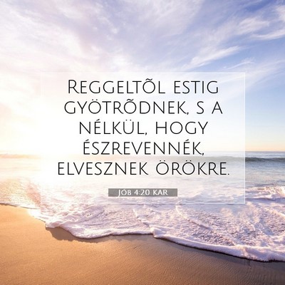 Jób 4:20 KAR Bibliai verskép
