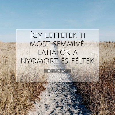 Jób 6:21 KAR Bibliai verskép