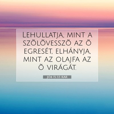 Jób 15:33 Bibliai vers magyarázata