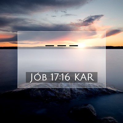 Jób 17:16 KAR Bibliai verskép