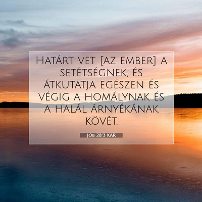 Jób 28:3 Bibliai vers magyarázata