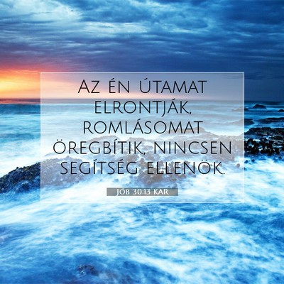 Jób 30:13 Bibliai vers magyarázata
