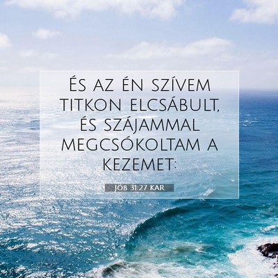 Jób 31:27 Bibliai vers magyarázata