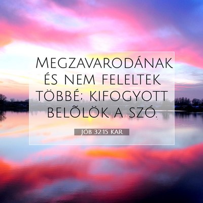 Jób 32:15 KAR Bibliai verskép
