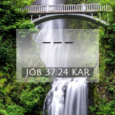 Jób 37:24 Bibliai vers magyarázata