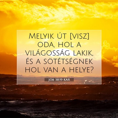 Jób 38:19 KAR Bibliai verskép