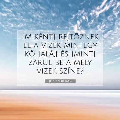Jób 38:30 Bibliai vers magyarázata