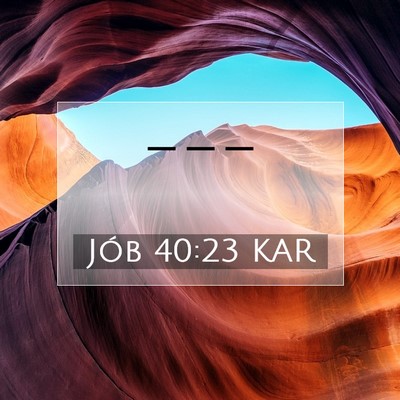 Jób 40:23 Bibliai vers magyarázata