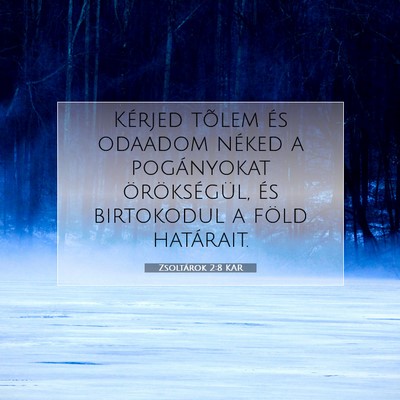 Zsoltárok 2:8 Bibliai vers magyarázata