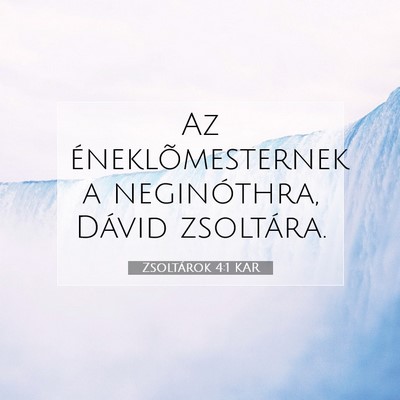 Zsoltárok 4:1 Bibliai vers magyarázata