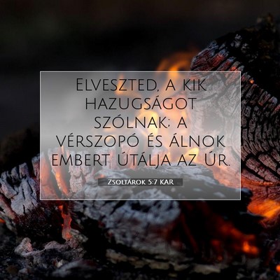 Zsoltárok 5:7 KAR Bibliai verskép