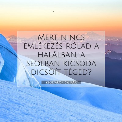 Zsoltárok 6:6 Bibliai vers magyarázata