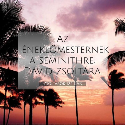 Zsoltárok 12:1 KAR Bibliai verskép