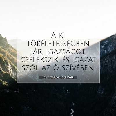 Zsoltárok 15:2 KAR Bibliai verskép
