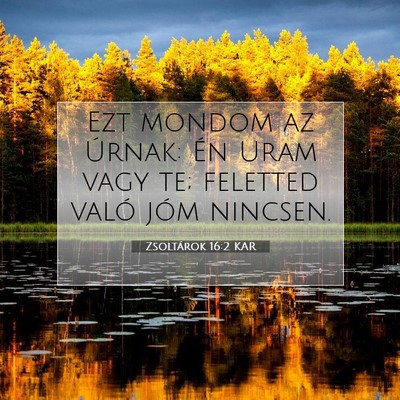Zsoltárok 16:2 Bibliai vers magyarázata