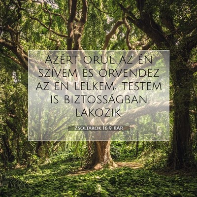 Zsoltárok 16:9 KAR Bibliai verskép