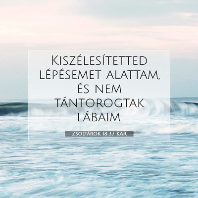 Zsoltárok 18:37 Bibliai vers magyarázata