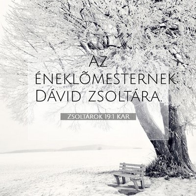 Zsoltárok 19:1 KAR Bibliai verskép