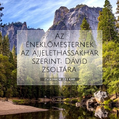 Zsoltárok 22:1 KAR Bibliai verskép