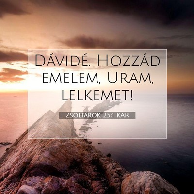 Zsoltárok 25:1 KAR Bibliai verskép