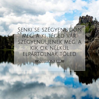 Zsoltárok 25:3 KAR Bibliai verskép