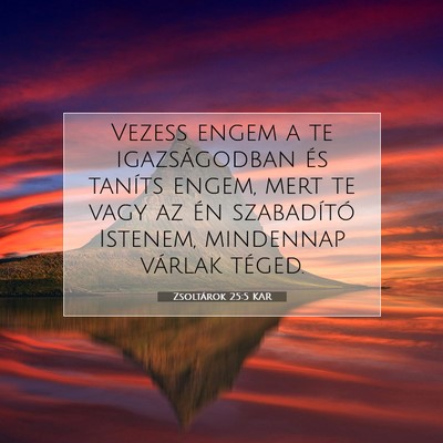 Zsoltárok 25:5 KAR Bibliai verskép