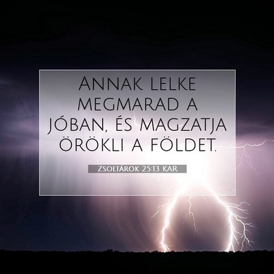 Zsoltárok 25:13 KAR Bibliai verskép