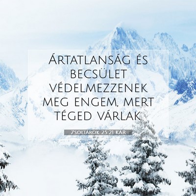 Zsoltárok 25:21 KAR Bibliai verskép