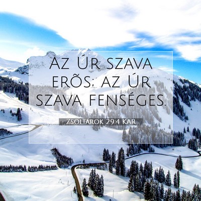 Zsoltárok 29:4 KAR Bibliai verskép