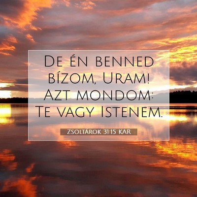 Zsoltárok 31:15 KAR Bibliai verskép