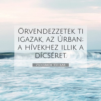 Zsoltárok 33:1 KAR Bibliai verskép