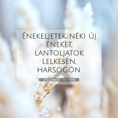 Zsoltárok 33:3 KAR Bibliai verskép