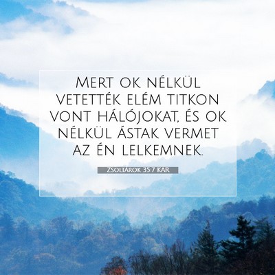 Zsoltárok 35:7 KAR Bibliai verskép
