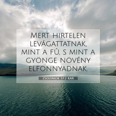 Zsoltárok 37:2 KAR Bibliai verskép