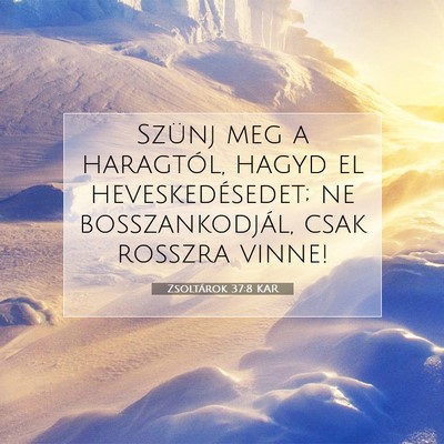 Zsoltárok 37:8 KAR Bibliai verskép