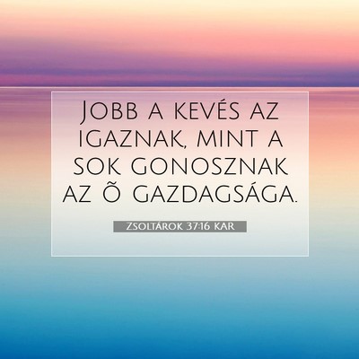 Zsoltárok 37:16 KAR Bibliai verskép