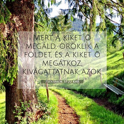 Zsoltárok 37:22 KAR Bibliai verskép