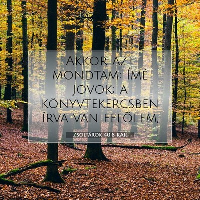 Zsoltárok 40:8 KAR Bibliai verskép