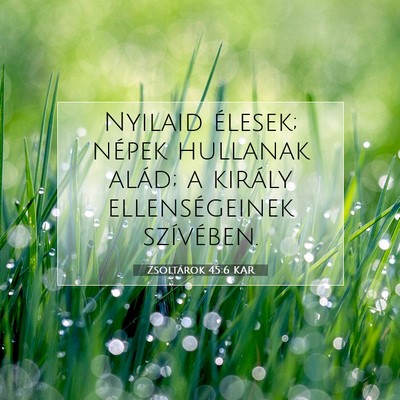 Zsoltárok 45:6 KAR Bibliai verskép