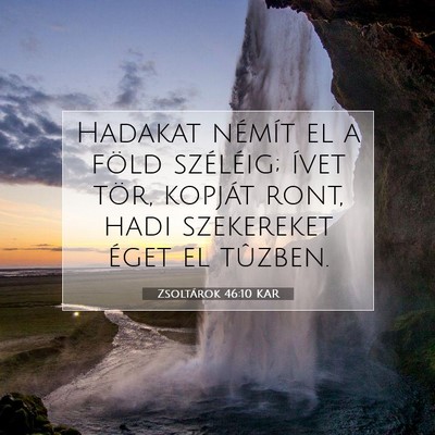 Zsoltárok 46:10 KAR Bibliai verskép