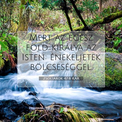 Zsoltárok 47:8 KAR Bibliai verskép