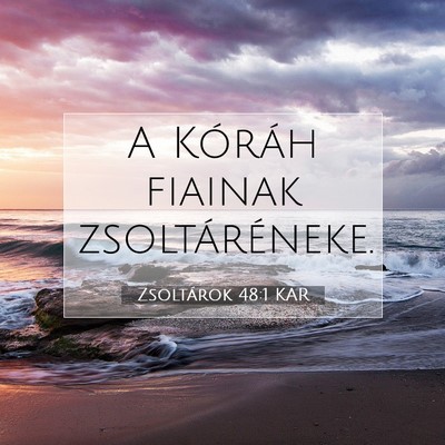 Zsoltárok 48:1 KAR Bibliai verskép