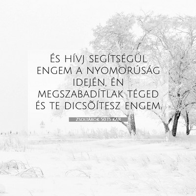 Zsoltárok 50:15 KAR Bibliai verskép