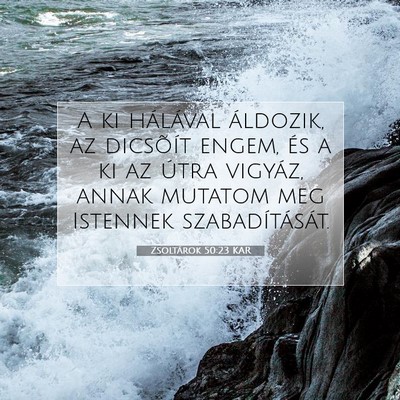 Zsoltárok 50:23 KAR Bibliai verskép