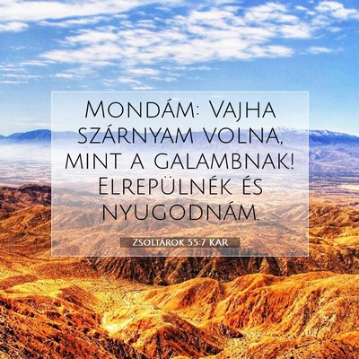 Zsoltárok 55:7 Bibliai vers magyarázata