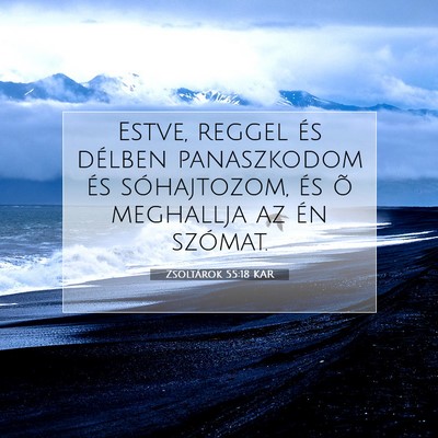 Zsoltárok 55:18 KAR Bibliai verskép