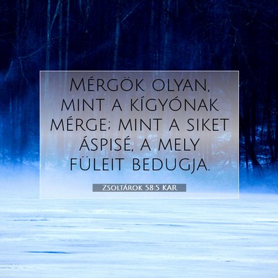 Zsoltárok 58:5 KAR Bibliai verskép