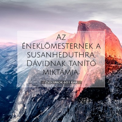 Zsoltárok 60:1 KAR Bibliai verskép