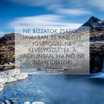 Zsoltárok 62:11 KAR Bibliai verskép